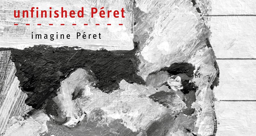 unfinished Péret / imagine Péret