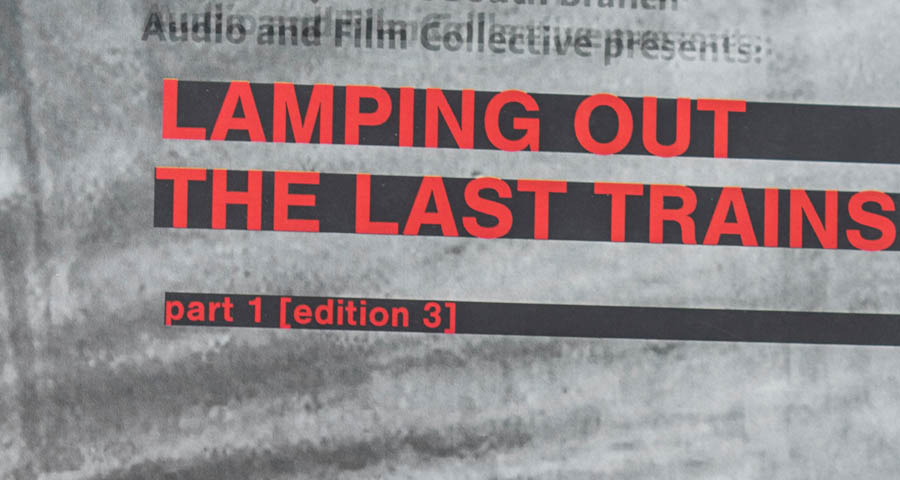 OUT NOW! Third edition of LAMPING OUT THE LAST TRAIN part1. New and improved edition.